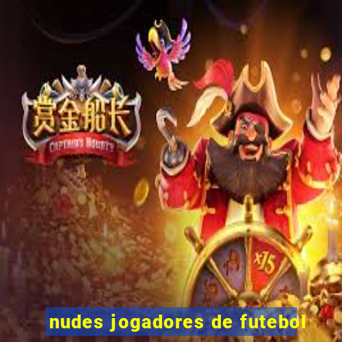 nudes jogadores de futebol